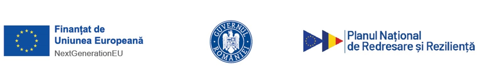 Finanțat de Uniunea Europeană — NextGenerationEU · Guvernul României · Planul Național de Redresare și Reziliență